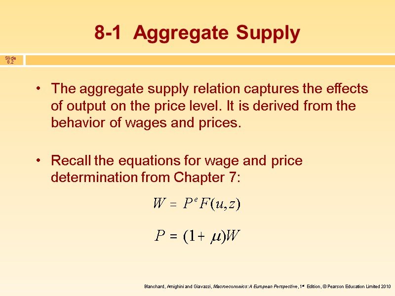The aggregate supply relation captures the effects of output on the price level. It